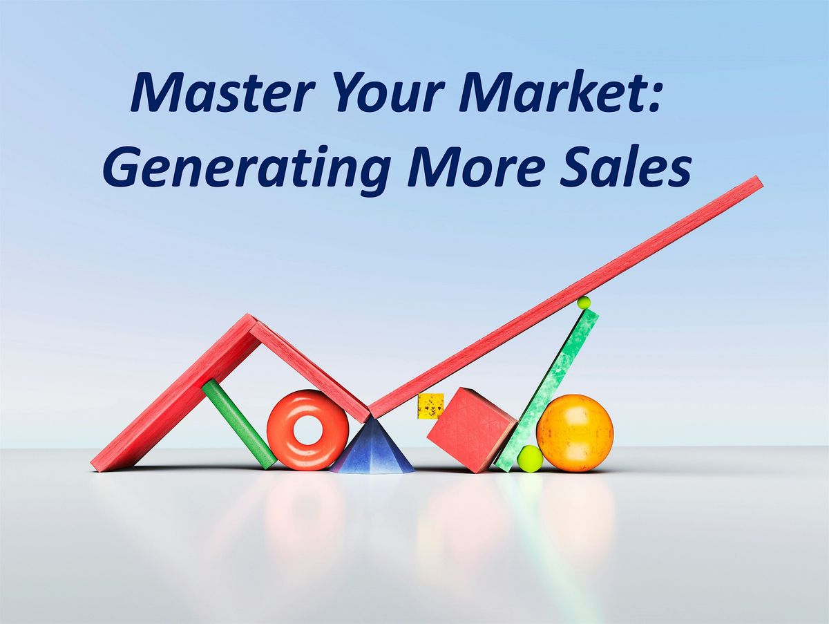 Master Your Market: Generating More Sales