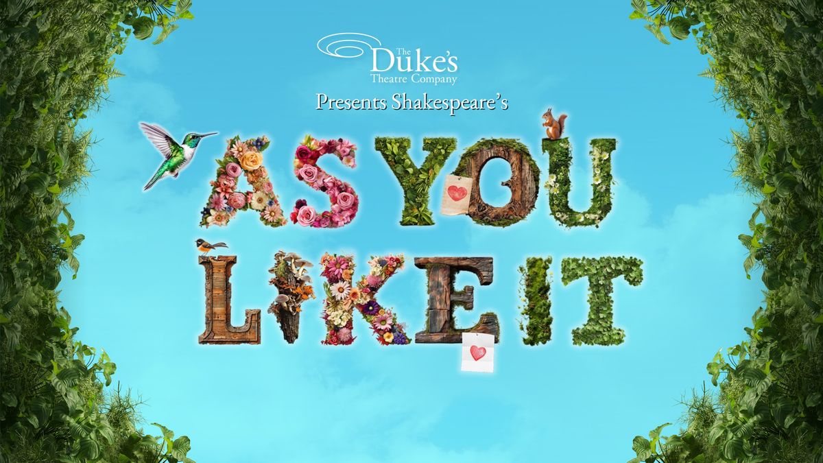 Duke's Theatre Company presents 'As You Like It'