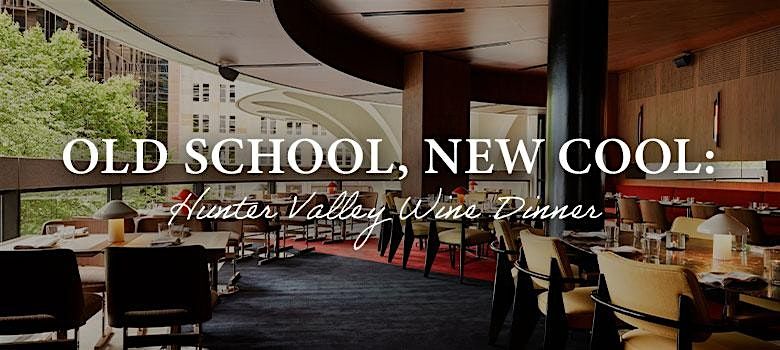 Old School, New Cool: Hunter Valley Wine Dinner | Sydney