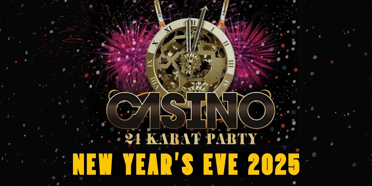 NYE Casino 24k Party with OPEN BAR!