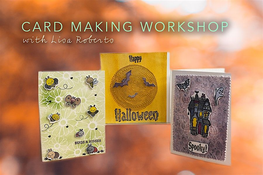 Card Making Workshop with Lisa Roberts (PM class)