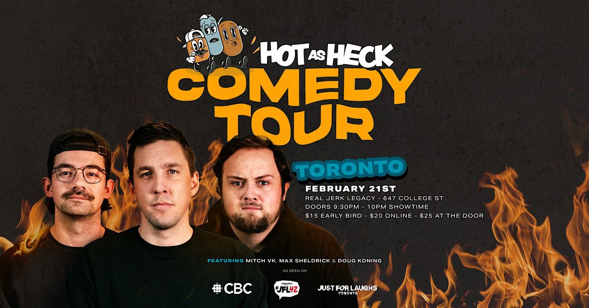 Hot As Heck Comedy Tour | Toronto | Max Sheldrick Album Release Party