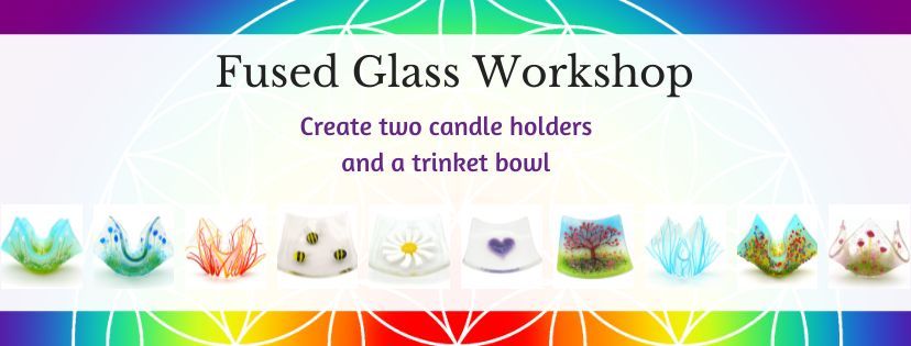 Fused Glass Workshop - Candle Vases and trinket bowl