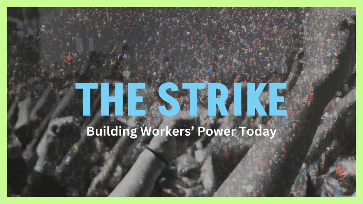 The Strike Conference: Building Workers' Power Today