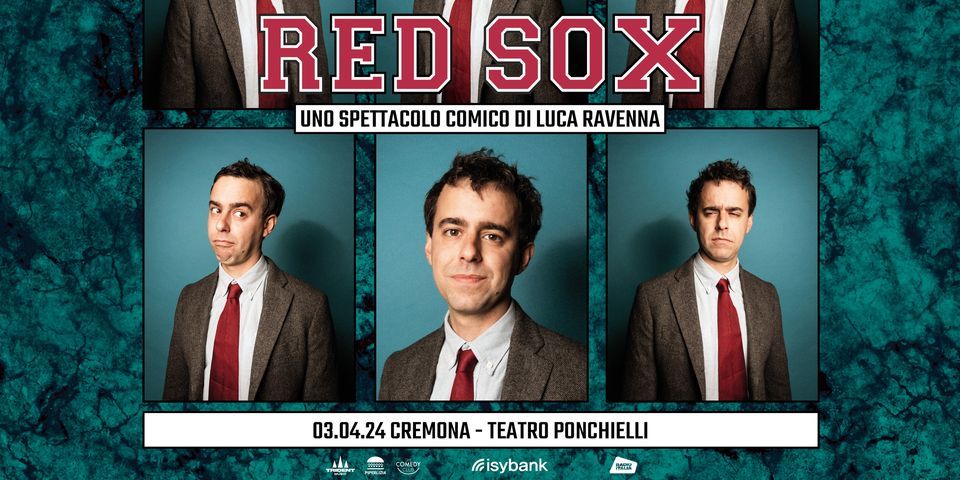 LUCA RAVENNA - "Red Sox" - 3 Aprile - Teatro Ponchielli - Cremona