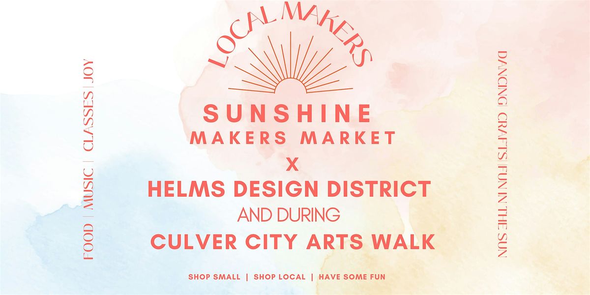 Sunshine Makers Market X Helms Design District in Culver City !