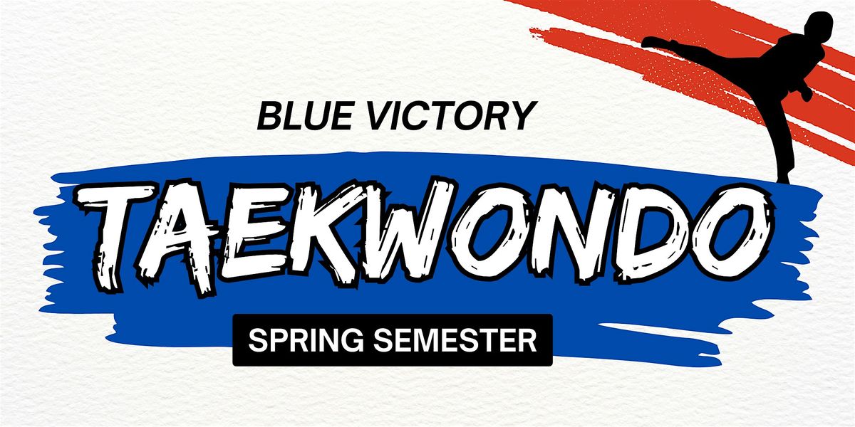 Blue Victory Taekwondo - Spring Semester