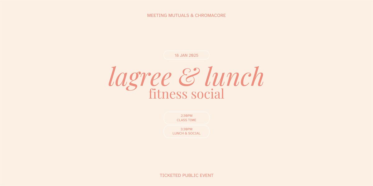 Meeting Mutuals x Chromacore | Lagree Class + Lunch Social