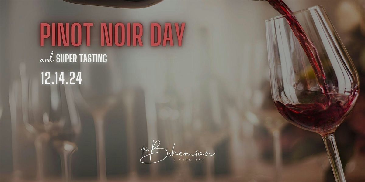 3rd Annual Pinot Noir Super Tasting at The Bohemian