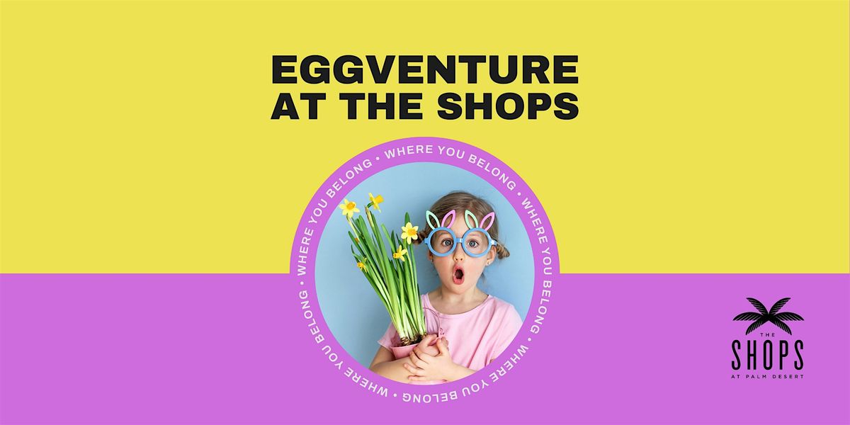 Easter Eggventure at The Shops