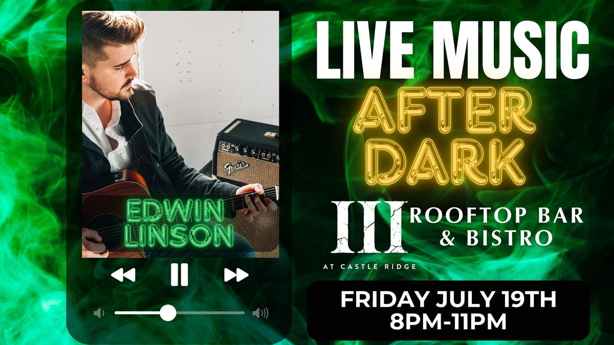 LIVE MUSIC AFTER DARK | III Rooftop Bar & Bistro Featuring Edwin Linson