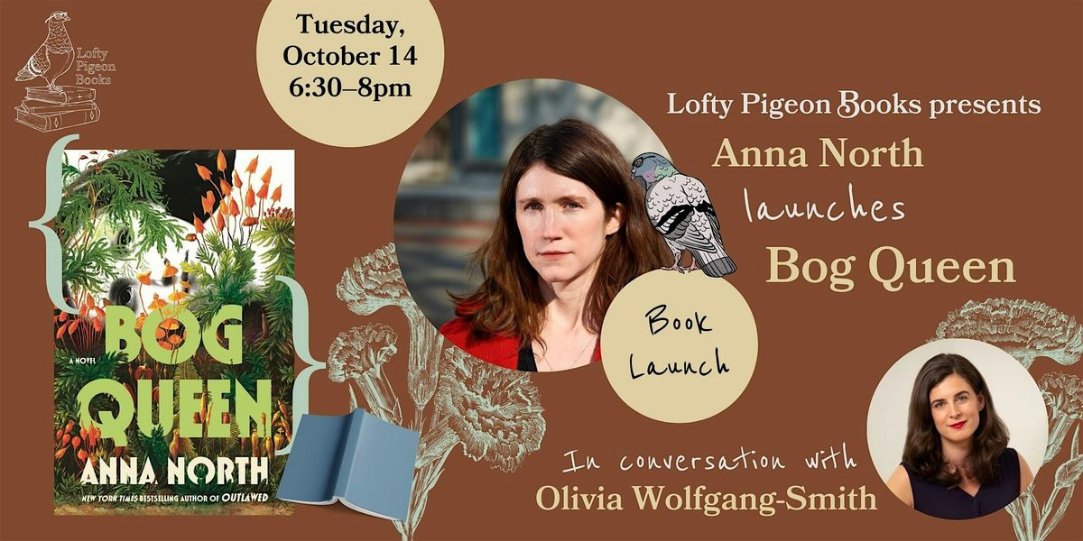 Anna North launches "Bog Queen," in conversation with Olivia Wolfgang-Smith