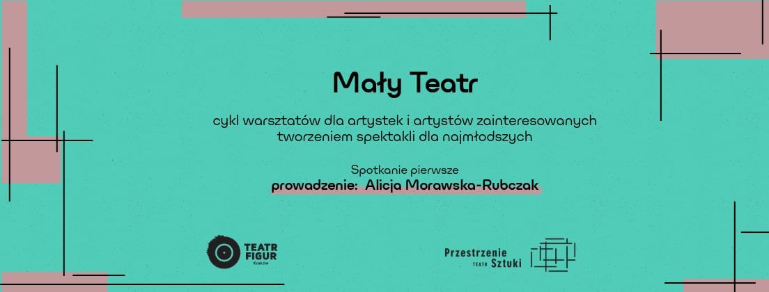 Ma\u0142y Teatr | cykl warsztat\u00f3w | Alicja Morawska - Rubczak