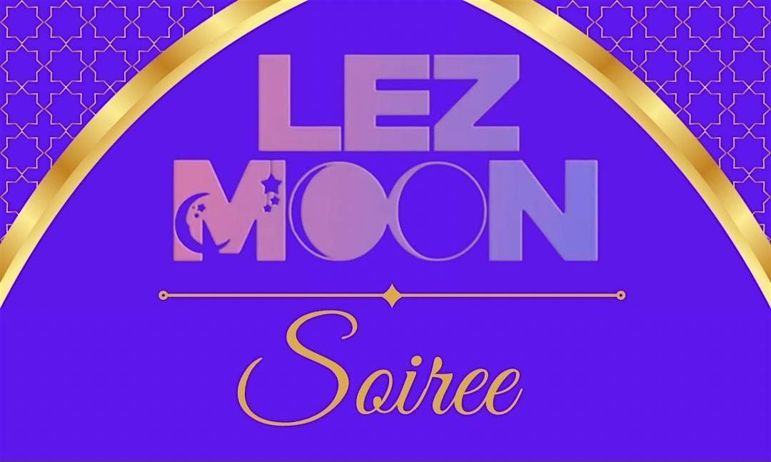 LEZ MOON Soir\u00e9e
