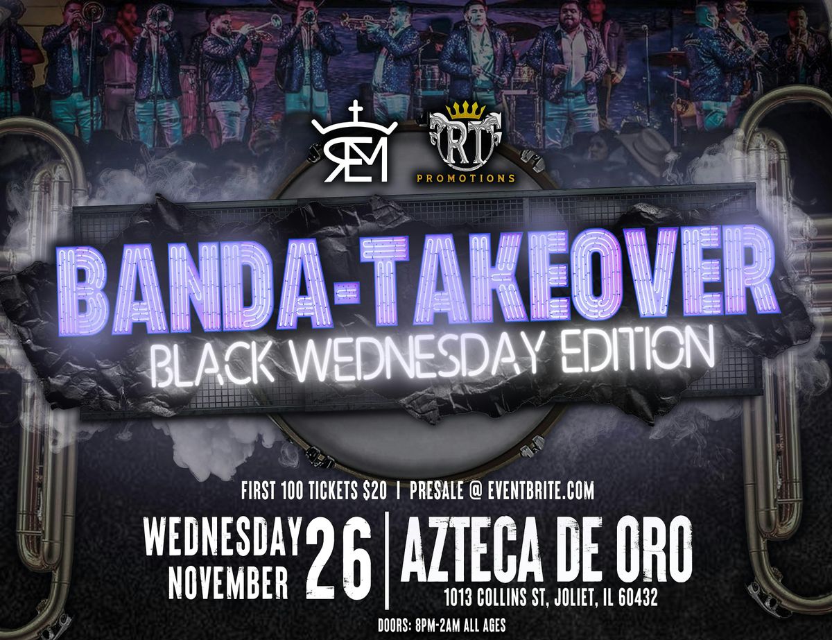 BANDA-TAKEOVER BLACK WEDNESDAY EDITION
