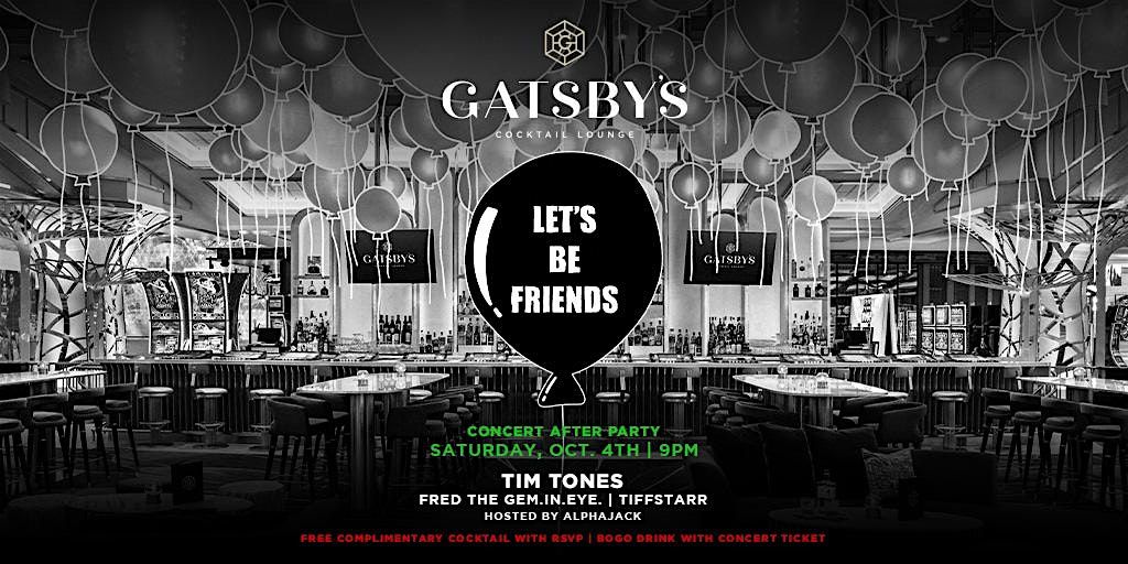 Let's Be Friends Party @ Gatsby's Cocktail Lounge