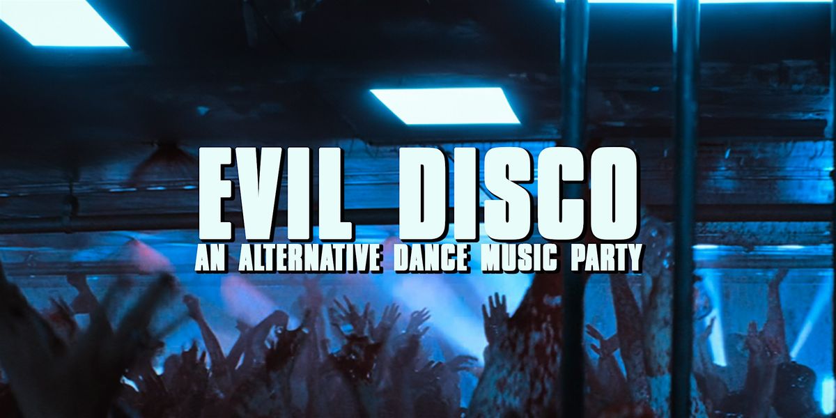 Evil Disco: An Alternative Dance Music Celebration