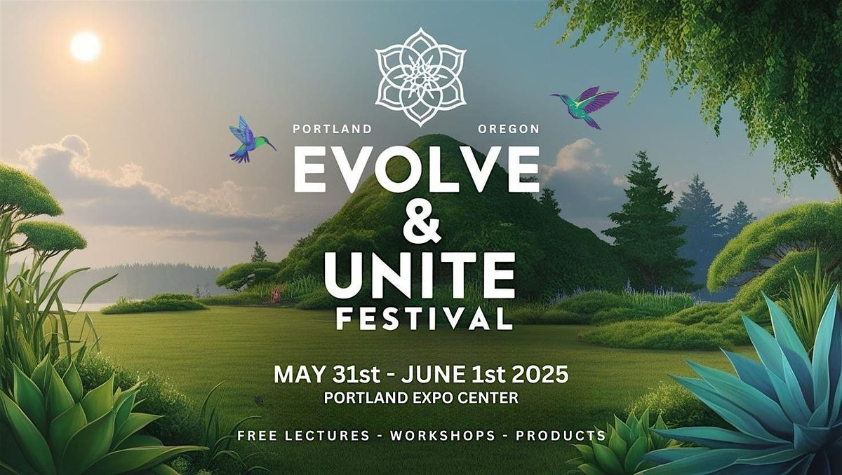 Evolve & Unite: A Festival of Evolving and Connection