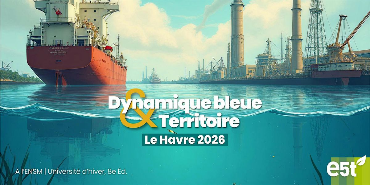 Le Havre 2026 - Dynamique bleue et Territoire - Universit\u00e9 d\u2019Hiver e5t