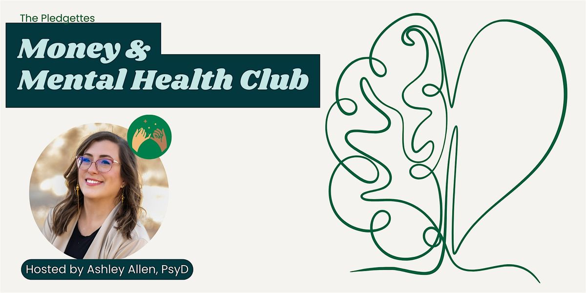 The Pledgettes' Money & Mental Health Club with Ashley Allen, PsyD