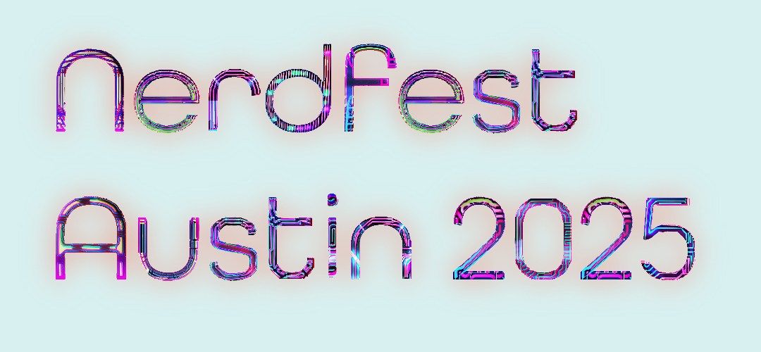 Nerdfest Austin 2025