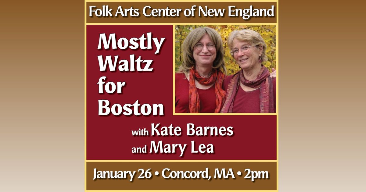 Mostly Waltz for Boston with Kate Barnes and Mary Lea