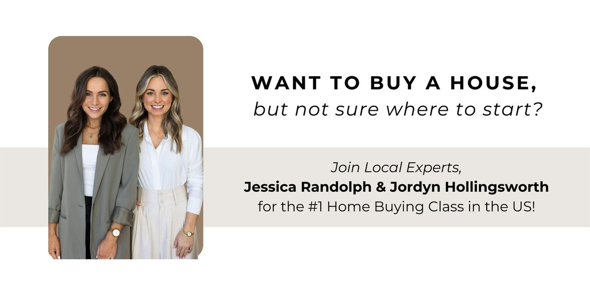 How To Buy A House Class with Jessica Randolph & Jordyn Hollingsworth