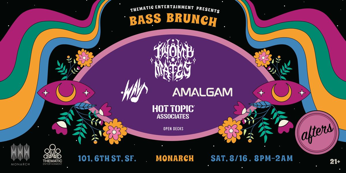 Bass Brunch After Party:  Twombmates | .Wav | Amalgam |Hot Topic Associates