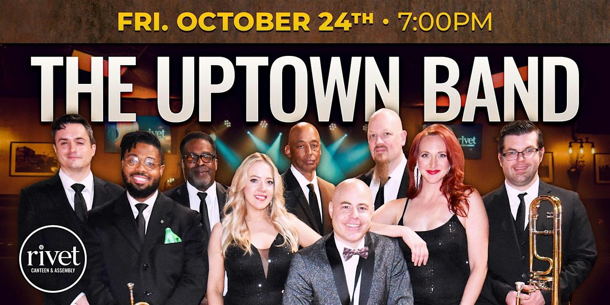The Uptown Band - LIVE at Rivet!