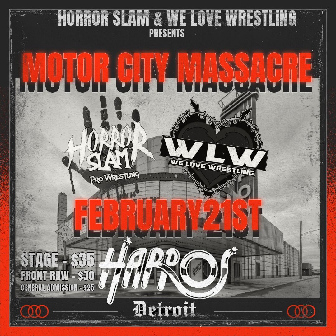 We Love Wrestling & Horror Slam Present "Motor City Massacre" Live from Harpos Concert Theater