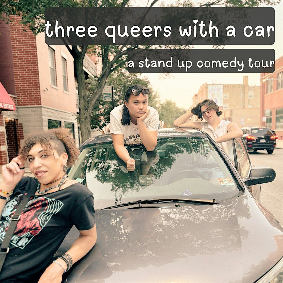 Three Queers with a Car: a Comedy Tour