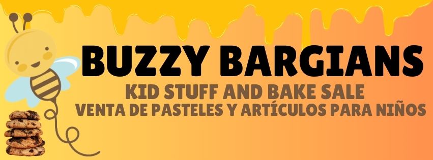 Buzzy Bargains- Kid Stuff and Bake Sale\/Venta de pasteles y art\u00edculos para ni\u00f1os