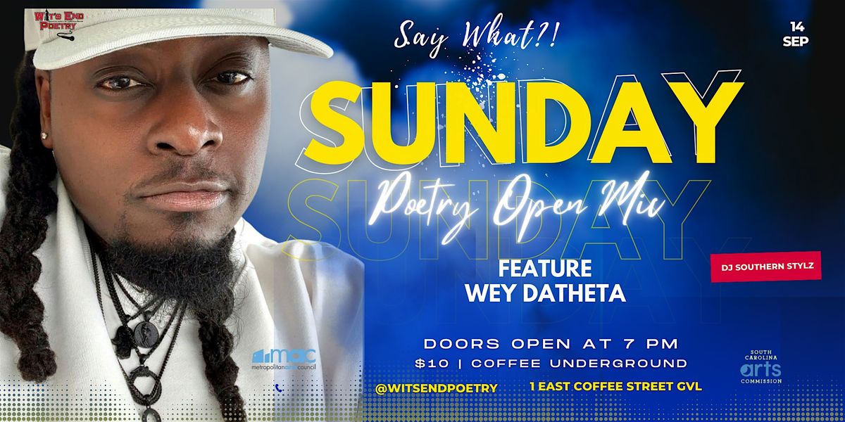 Say What?! Open Mic & Feature  Wey DaTheta