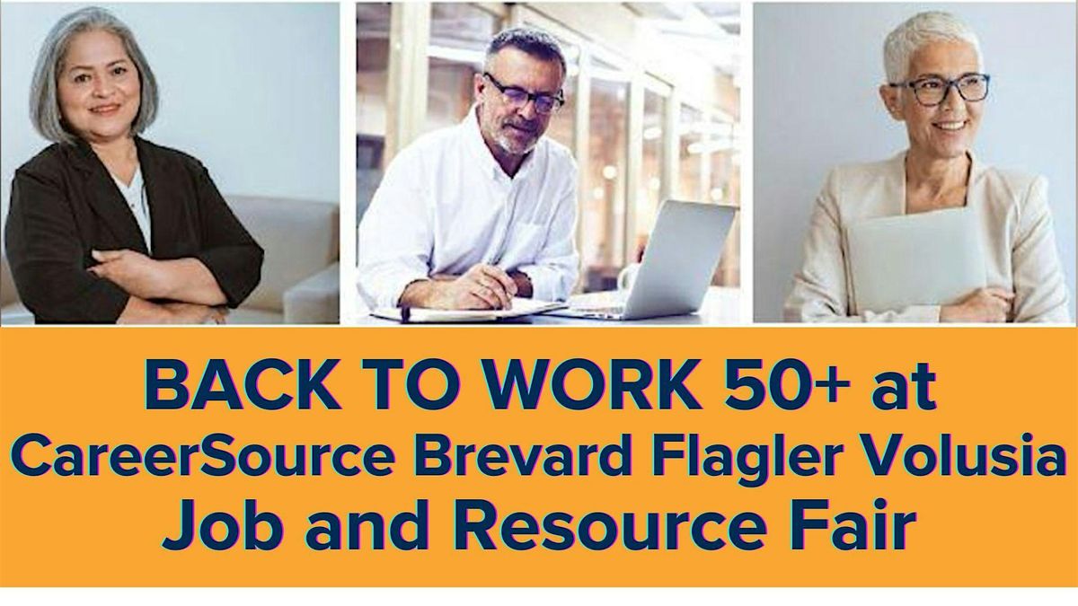 BACK TO WORK 50+ at CSBFV Job and Resource Fair