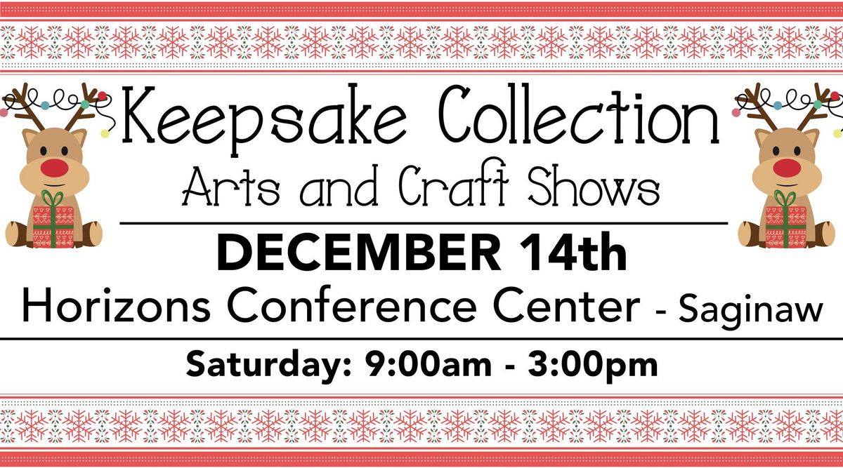 HORIZONS Conference Center ART & CRAFT SHOW - December 14th - Keepsake Collection Art & Craft Shows