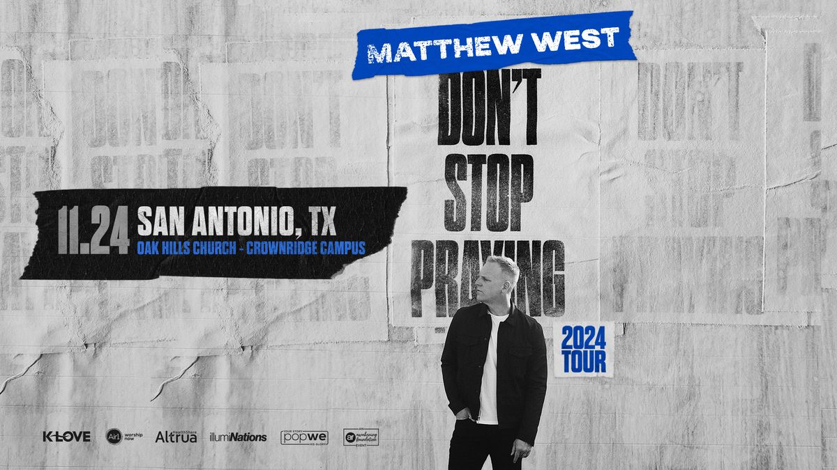 Matthew West - Don't Stop Praying 2024 Tour - San Antonio, TX