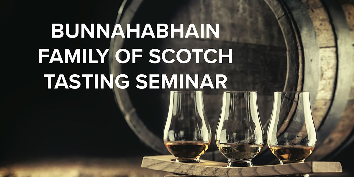 Bunnahabhain Family of Scotch Tasting Seminar