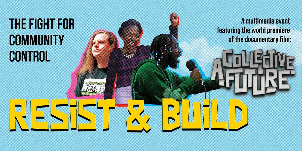 Resist and Build: The Fight for Community Control