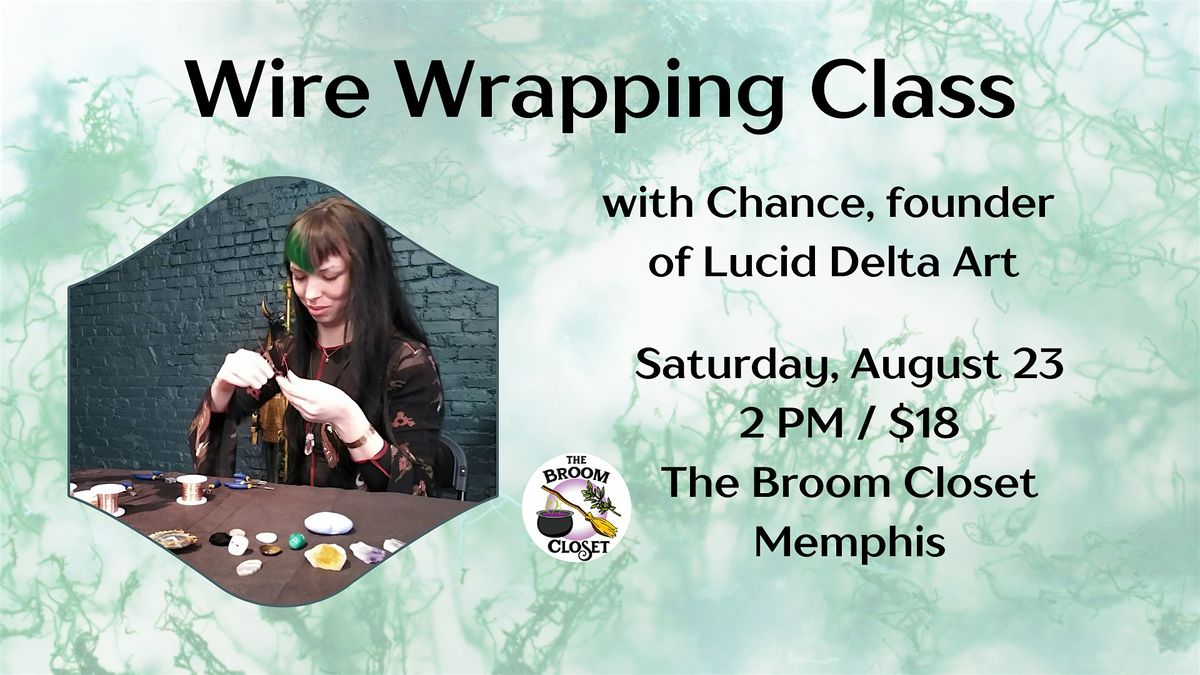 Wire Wrapping Class with Lucid Delta Art