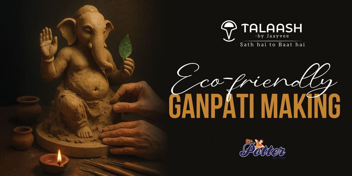 Eco-Friendly Ganpati Making Workshop