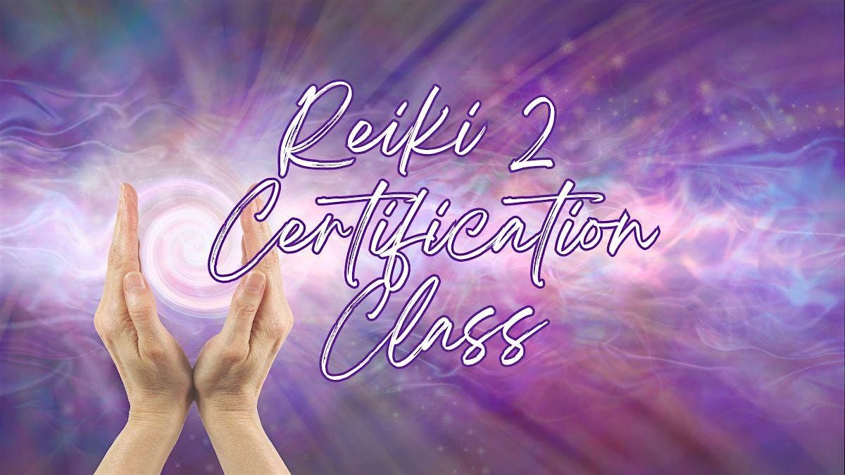 Reiki 2 Certification Class - Usui Shiki Ryoho - Nashville, TN (In Person)