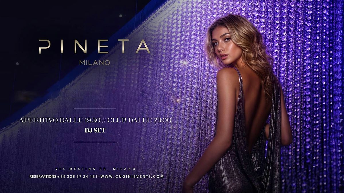 PINETA MILANO-Venerd\u00ec-LISTA CUGINI | Aperitivo\/serata