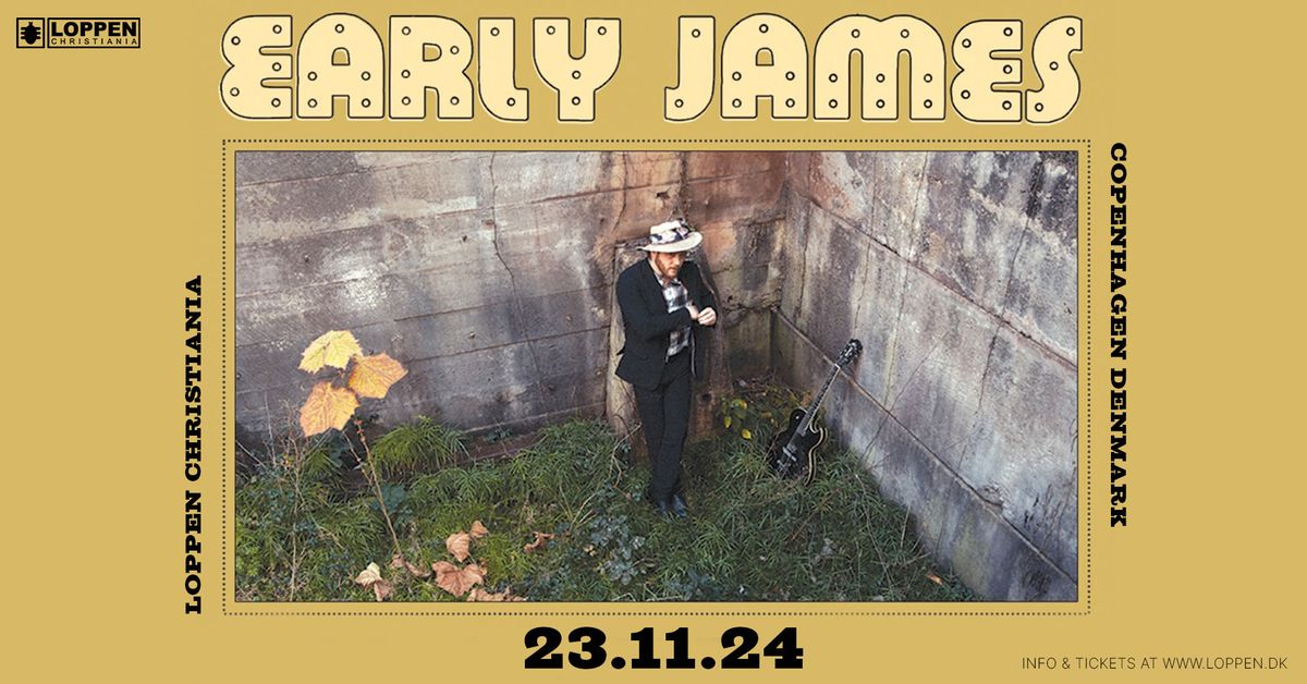 Early James (US) + support: North Folk \/\/ Loppen