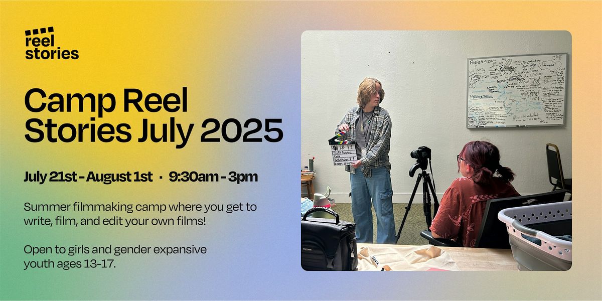 Camp Reel Stories - July 2025