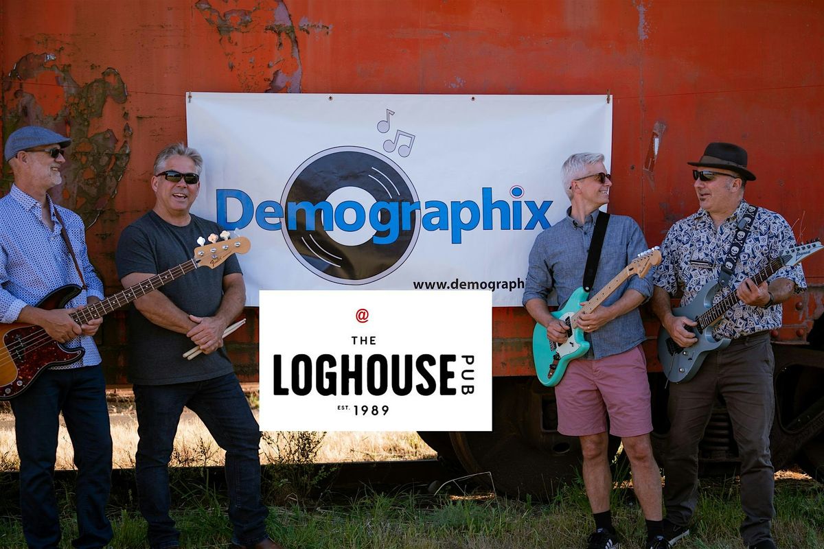 LOGHOUSE PUB presents Demographix Band December 5th 2025!          FREE