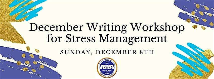 December AWA Writing Workshop for Stress Management