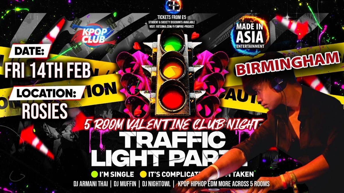 BIRMINGHAM Oriental Valentine Club Night with DJ ARMANI THAI: Traffic Light Party | Korean Club X Made In Asia | KPop KHipHop EDM &amp; More | \u00a35 Tickets for Society Members &amp; Dance teams | 14\/2\/25