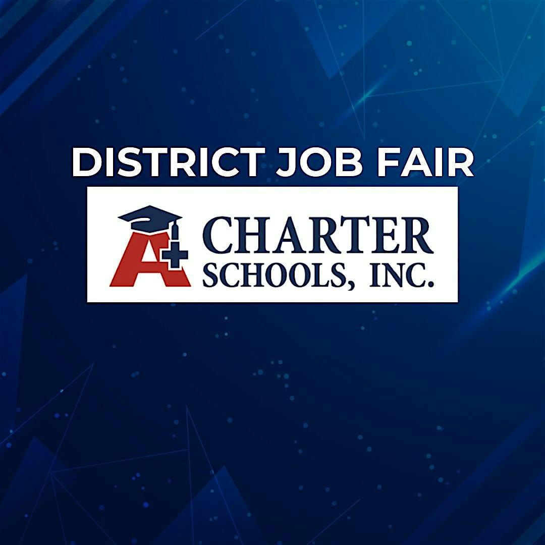 A+ Charter Schools District Job Fair