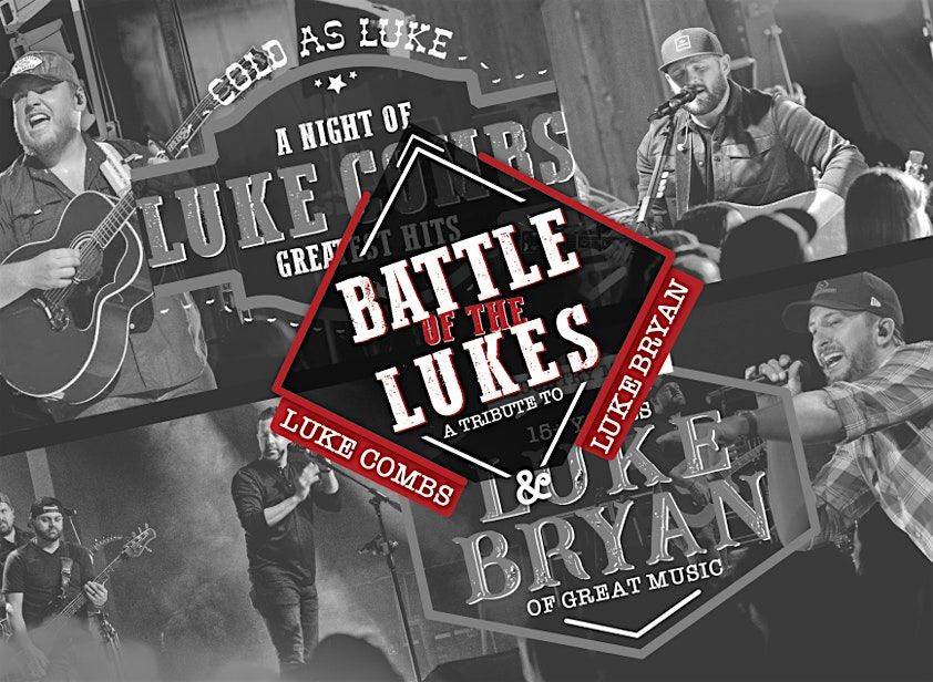 Battle of the Lukes - A Night of hits from Luke Combs and Luke Bryan