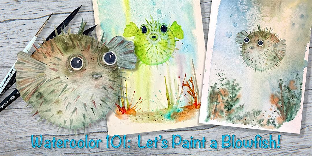 Watercolor 101: You can Paint a Blowfish!